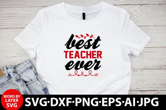 Best Teacher Ever T-shirt Designs