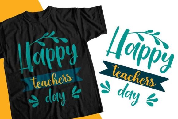 Celebrate Educators with Happy Teacher s Day - School T Shirts