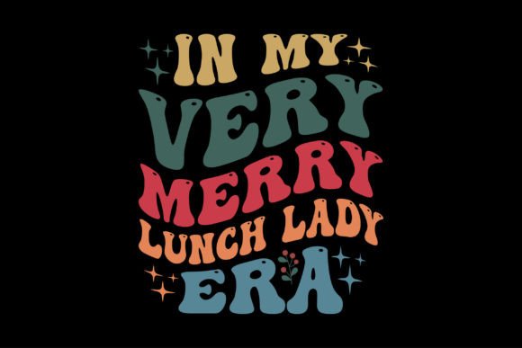 In My Very Merry Lunch Lady Era Embroidery
