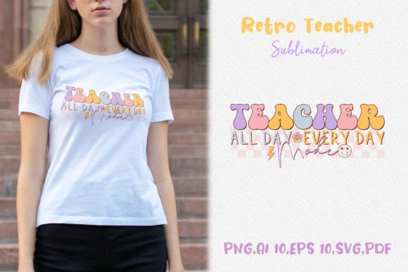 Teacher All Day Every Day Mode T-shirt